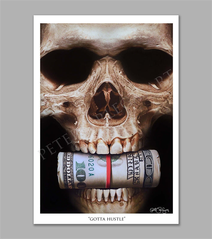 Gotta Hustle Skull Limited Edition Fine Art Paper Print